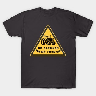 No farmer's no food T-Shirt